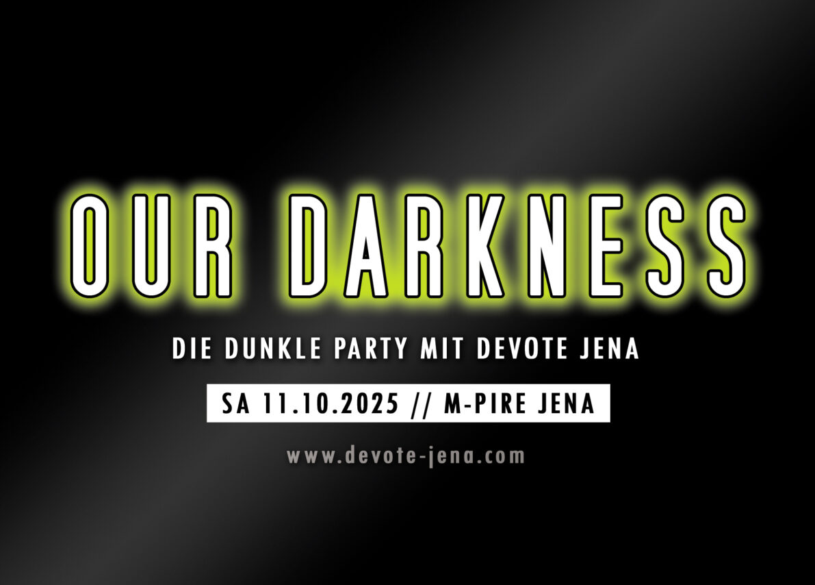 OUR DARKNESS im M-Pire Jena: Devote & DJ Spinne laden am 11.10.2025 zu einer düsteren Partynacht. Tickets ab 7,72 € jetzt sichern! OUR DARKNESS im M-Pire Jena: Devote & DJ Spinne laden am 11.10.2025 zu einer düsteren Partynacht. Tickets ab 7,72 € jetzt sichern!